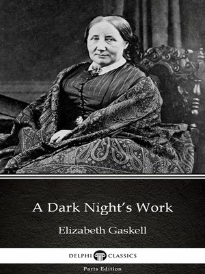 cover image of A Dark Night's Work by Elizabeth Gaskell--Delphi Classics (Illustrated)